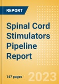 Spinal Cord Stimulators (SCS) Pipeline Report including Stages of Development, Segments, Region and Countries, Regulatory Path and Key Companies, 2023 Update- Product Image