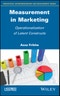 Measurement in Marketing. Operationalization of Latent Constructs. Edition No. 1 - Product Thumbnail Image