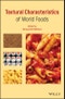 Textural Characteristics of World Foods. Edition No. 1 - Product Image