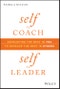 Self as Coach, Self as Leader. Developing the Best in You to Develop the Best in Others. Edition No. 1 - Product Thumbnail Image