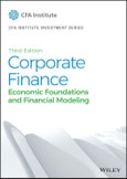 Corporate Finance. Economic Foundations and Financial Modeling. Edition No. 3. CFA Institute Investment Series- Product Image