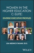 Women in the Higher Education C-Suite. Diverse Executive Profiles. Edition No. 1- Product Image
