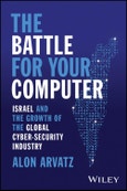 The Battle for Your Computer. Israel and the Growth of the Global Cyber-Security Industry. Edition No. 1- Product Image