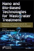 Nano and Bio-Based Technologies for Wastewater Treatment. Prediction and Control Tools for the Dispersion of Pollutants in the Environment. Edition No. 1- Product Image