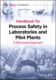 Handbook for Process Safety in Laboratories and Pilot Plants. A Risk-based Approach. Edition No. 1- Product Image