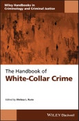 The Handbook of White-Collar Crime. Edition No. 1. Wiley Handbooks in Criminology and Criminal Justice- Product Image
