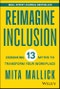 Reimagine Inclusion. Debunking 13 Myths To Transform Your Workplace. Edition No. 1 - Product Thumbnail Image