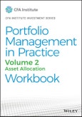 Portfolio Management in Practice, Volume 2. Asset Allocation Workbook. Edition No. 1. CFA Institute Investment Series- Product Image