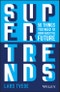Supertrends. 50 Things you Need to Know About the Future. Edition No. 1 - Product Thumbnail Image