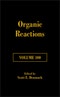 Organic Reactions, Volume 100. Edition No. 1 - Product Thumbnail Image