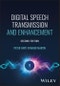 Digital Speech Transmission and Enhancement. Edition No. 2 - Product Image