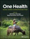 One Health. Human, Animal, and Environment Triad. Edition No. 1 - Product Image