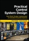 Practical Control System Design. Real World Designs implemented on Emulated Industrial Systems. Edition No. 1 - Product Thumbnail Image