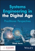 Systems Engineering in the Digital Age. Practitioner Perspectives. Edition No. 1- Product Image