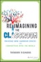Reimagining the Classroom. Creating New Learning Spaces and Connecting with the World. Edition No. 1 - Product Image