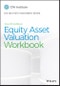 Equity Asset Valuation Workbook. Edition No. 4. CFA Institute Investment Series - Product Thumbnail Image