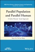 Parallel Population and Parallel Human. A Cyber-Physical Social Approach. Edition No. 1. IEEE Press Series on Systems Science and Engineering- Product Image