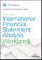 International Financial Statement Analysis Workbook. Edition No. 4. CFA Institute Investment Series - Product Image