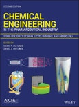 Chemical Engineering in the Pharmaceutical Industry. Drug Product Design, Development, and Modeling. Edition No. 2- Product Image