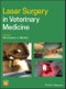 Laser Surgery in Veterinary Medicine. Edition No. 1 - Product Thumbnail Image
