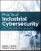 Practical Industrial Cybersecurity. ICS, Industry 4.0, and IIoT. Edition No. 1 - Product Image