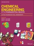 Chemical Engineering in the Pharmaceutical Industry. Active Pharmaceutical Ingredients. Edition No. 2- Product Image