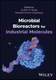 Microbial Bioreactors for Industrial Molecules. Edition No. 1- Product Image