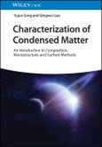 Characterization of Condensed Matter. An Introduction to Composition, Microstructure, and Surface Methods. Edition No. 1- Product Image
