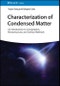 Characterization of Condensed Matter. An Introduction to Composition, Microstructure, and Surface Methods. Edition No. 1 - Product Image