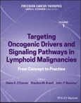Precision Cancer Therapies, Volume 1. Targeting Oncogenic Drivers and Signaling Pathways in Lymphoid Malignancies: From Concept to Practice. Edition No. 1- Product Image
