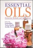 Essential Oils. Extraction Methods and Applications. Edition No. 1- Product Image