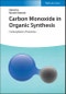 Carbon Monoxide in Organic Synthesis. Carbonylation Chemistry. Edition No. 1 - Product Image