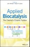 Applied Biocatalysis. The Chemist's Enzyme Toolbox. Edition No. 1 - Product Image