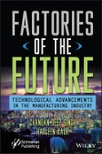 Factories of the Future. Technological Advancements in the Manufacturing Industry. Edition No. 1- Product Image