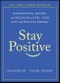 Stay Positive. Encouraging Quotes and Messages to Fuel Your Life with Positive Energy. Edition No. 1. Jon Gordon - Product Thumbnail Image