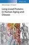 Long-lived Proteins in Human Aging and Disease. Edition No. 1 - Product Thumbnail Image