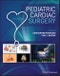 Pediatric Cardiac Surgery. Edition No. 5 - Product Image
