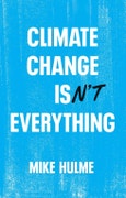 Climate Change isn't Everything. Liberating Climate Politics from Alarmism. Edition No. 1- Product Image