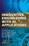 Innovative Engineering with AI Applications. Edition No. 1 - Product Image