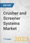 Crusher and Screener Systems Market - Global Industry Analysis, Size, Share, Growth, Trends, and Forecast, 2023-2031 - Product Thumbnail Image