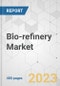 Bio-refinery Market - Global Industry Analysis, Size, Share, Growth, Trends, and Forecast, 2023-2031 - Product Thumbnail Image