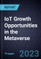 IoT Growth Opportunities in the Metaverse - Product Thumbnail Image