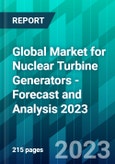 Global Market for Nuclear Turbine Generators - Forecast and Analysis 2023- Product Image