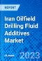 Iran Oilfield Drilling Fluid Additives Market  - Product Image