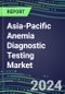 2023 Asia-Pacific Anemia Diagnostic Testing Market Assessment in 18 Countries - 2022 Supplier Shares and 2022-2027 Segment Forecasts by Test and Country, Competitive Intelligence, Emerging Technologies, Instrumentation, Opportunities - Product Image