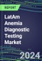 2024-2029 LatAm Anemia Diagnostic Testing Market Assessment in 22 Countries - 2024 Supplier Shares and 2024-2029 Segment Forecasts by Test and Country, Competitive Intelligence, Emerging Technologies, Instrumentation, Opportunities - Product Thumbnail Image