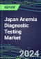 2024-2029 Japan Anemia Diagnostic Testing Market Assessment-2024 Supplier Shares and 2024-2029 Segment Forecasts by Test, Competitive Intelligence, Emerging Technologies, Instrumentation, Opportunities - Product Thumbnail Image