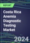 2024-2029 Costa Rica Anemia Diagnostic Testing Market Assessment-2024 Supplier Shares and 2024-2029 Segment Forecasts by Test, Competitive Intelligence, Emerging Technologies, Instrumentation, Opportunities - Product Thumbnail Image