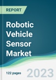 Robotic Vehicle Sensor Market - Forecasts from 2023 to 2028- Product Image