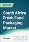 South Africa Fresh Food Packaging Market - Forecasts from 2023 to 2028 - Product Image
